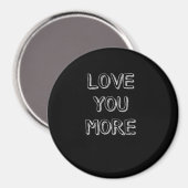 Love You More Artistic Design  Magnet (Vorderseite/Rückseite)