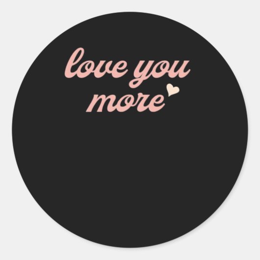 Love You More Artistic Design  Runder Aufkleber (Vorderseite)