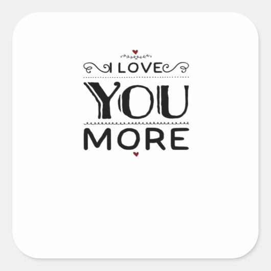 Love You More Artistic Design Style  Quadratischer Aufkleber (Vorderseite)