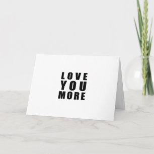 Love You More Aufmunterndes Minimales Design Karte