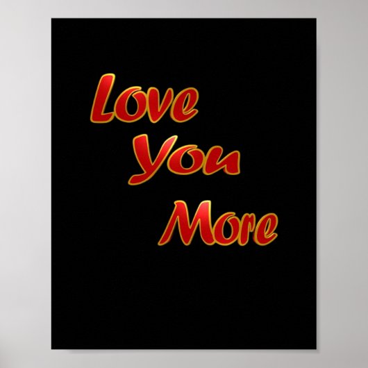 Love You More Balanced Visual Design  Poster (Vorne)