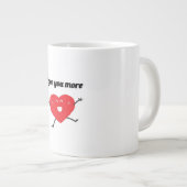 Love You More Balanced Visual Style  Jumbo-Tasse (Vorderseite Rechts)