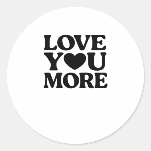Love You More Bold Heart Typography Valentines Day Runder Aufkleber (Vorderseite)