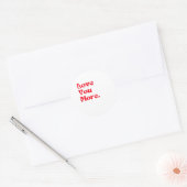 Love You More Bold Red Romantic Typography  Runder Aufkleber (Umschlag)