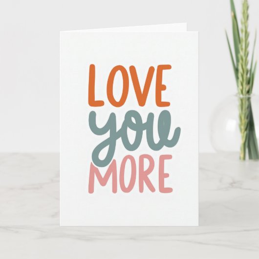 Love You More Card Karte (Vorderseite)