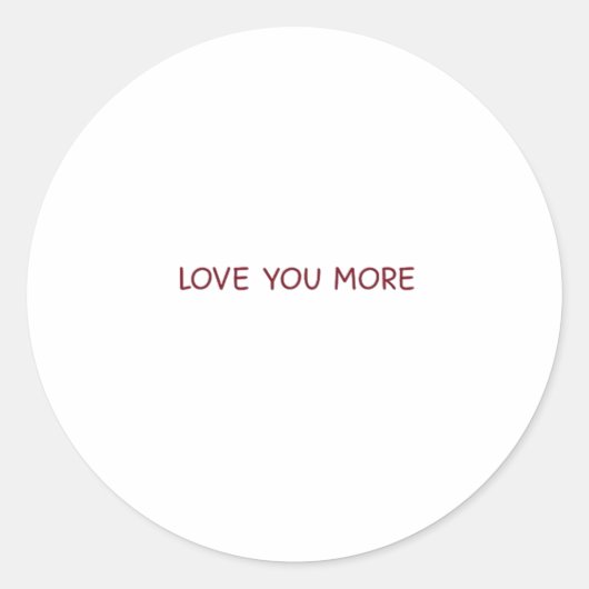 Love You More Contemporary Design  Runder Aufkleber (Vorderseite)