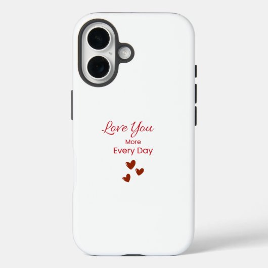 Love You More Every Day Phone Case (Rückseite)