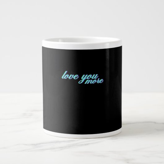 Love You More Expressive Art  Jumbo-Tasse (Vorderseite)