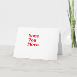 Love You More Fette Rote Romantische Typografie  Karte