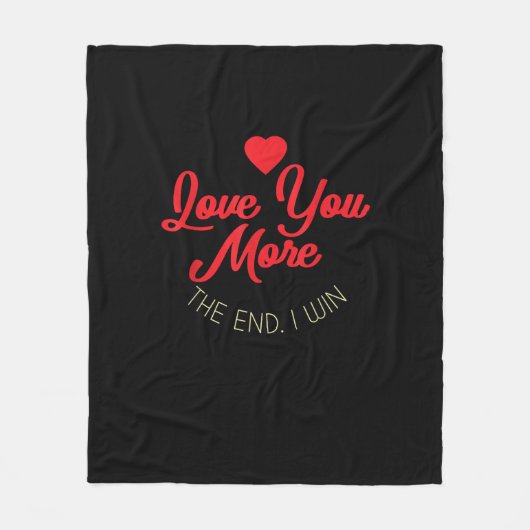 Love You More I Win Funny Valentines Style  Fleecedecke (Vorderseite)