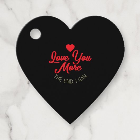 Love You More I Win Funny Valentines Style  Geschenkanhänger (Vorderseite)