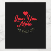 Love You More I Win Funny Valentines Style Weinetikett (Einzelnes Label)