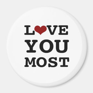 Love You More Love You Most Herzlicher Stil  Magnet