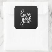 Love You More Minimal Design Black Style  Quadratischer Aufkleber (Tasche)