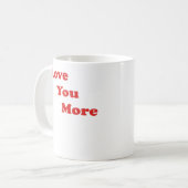 Love You More Minimal Design  Kaffeetasse (Vorderseite Links)