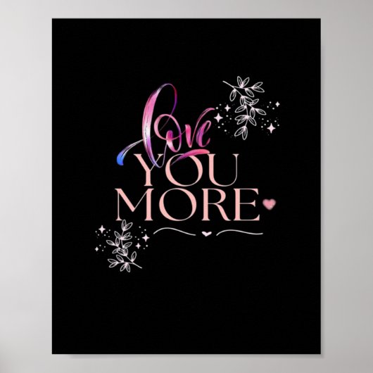 Love You More Minimal Design  Poster (Vorne)