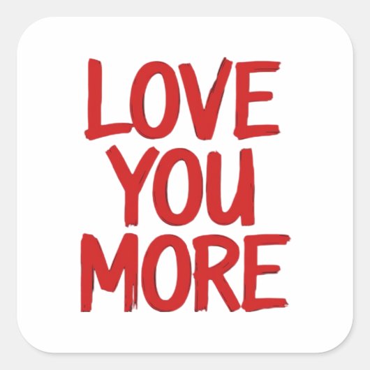 Love You More Minimal Heartfelt Design  Quadratischer Aufkleber (Vorderseite)