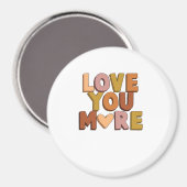 Love You More Minimal Romantic Style  Magnet (Vorderseite/Rückseite)