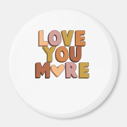 Love You More Minimal Romantic Style  Magnet (Vorne)