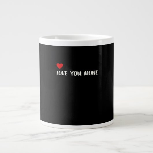 Love You More Minimalist Love Quote  Jumbo-Tasse (Vorderseite)