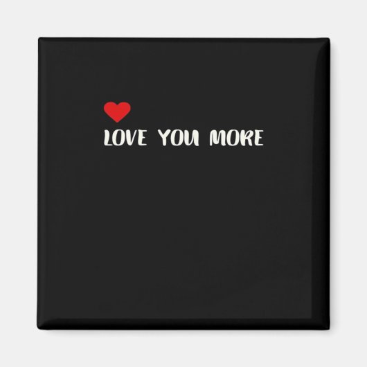 Love You More Minimalist Love Quote  Magnet (Vorne)