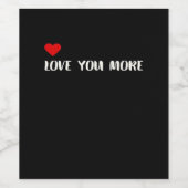 Love You More Minimalist Love Quote  Weinetikett (Einzelnes Label)