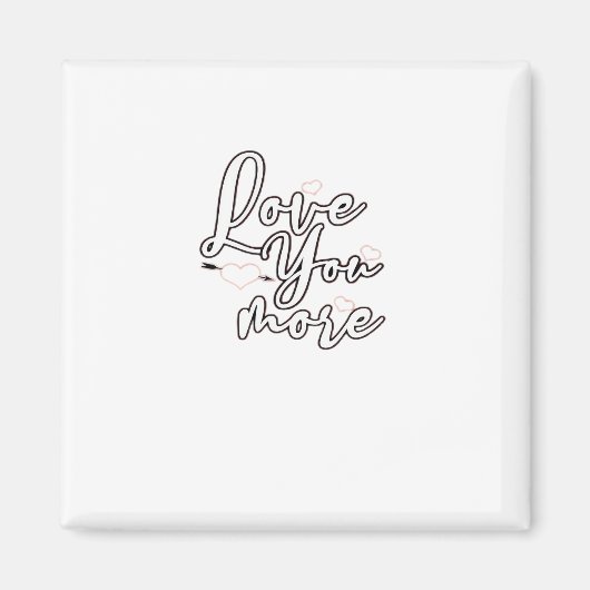 Love You More Modern Aesthetic Design  Magnet (Vorne)