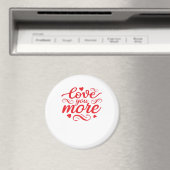 Love You More Modern Trend Design  Magnet (In Situ (Geschirrspüler))