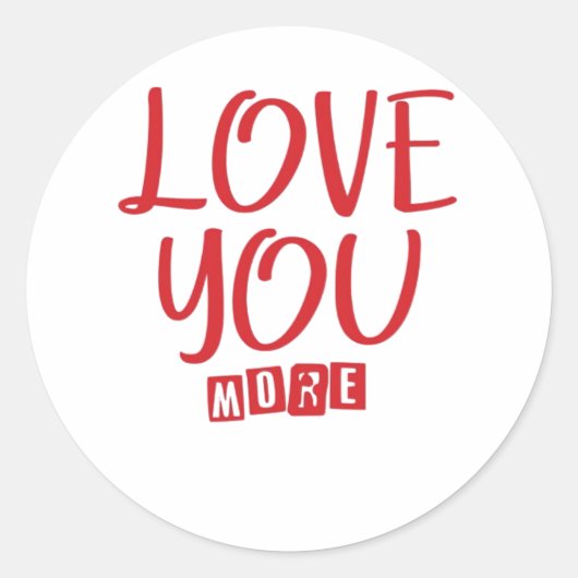 Love You More Simple Love Quote  Runder Aufkleber (Vorderseite)