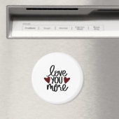 Love You More Sincere Minimal Design  Magnet (In Situ (Geschirrspüler))