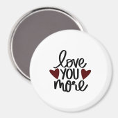 Love You More Sincere Minimal Design  Magnet (Vorderseite/Rückseite)