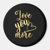 Love You More Soft Modern Style  Magnet (Vorne)