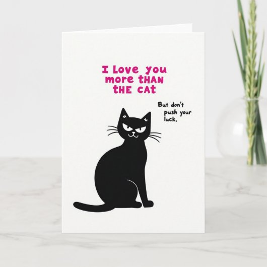 Love You More Than Cat Card Karte (Vorderseite)