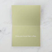 Love you more than Coffee - Card Karte (Innenseite)