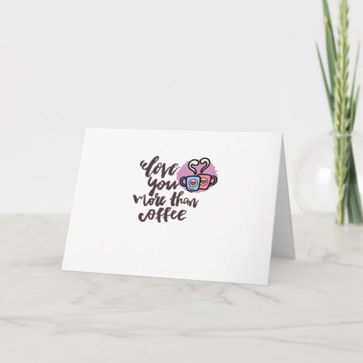 Love You More Than Coffee Cute Romantic Style  Karte (Vorderseite)