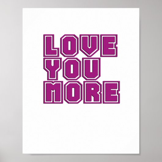 Love You More Timeless Appeal Style  Poster (Vorne)