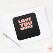 Love You More Trendy Modern Look  Quadratischer Aufkleber (Umschlag)
