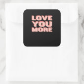Love You More Trendy Modern Look  Quadratischer Aufkleber (Tasche)