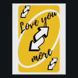 "Love You More" Uno-Karte | Romantisch Poster<br><div class="desc">Dieses einzigartige "Love You More" Uno-Poster ist ein Muss für alle Romantiker. Das Poster ist eine kreative Interpretation der klassischen Uno-Karte und eine perfekte Geschenkidee für Paare.</div>