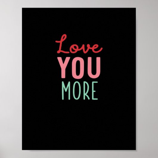 Love You More Valentines Wedding Quote Design  Poster (Vorne)