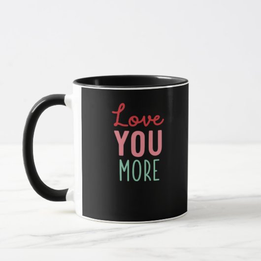Love You More Valentines Wedding Quote Design  Tasse (Links)