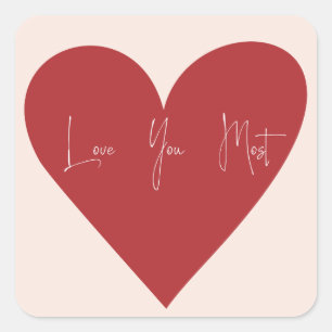 "Love You Most"-Aufkleber Quadratischer Aufkleber