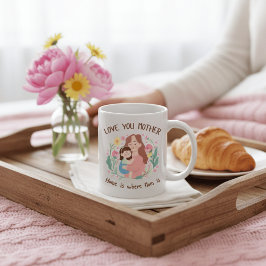 Love You Mother Home is Where Mom is Floral Mug Kaffeetasse