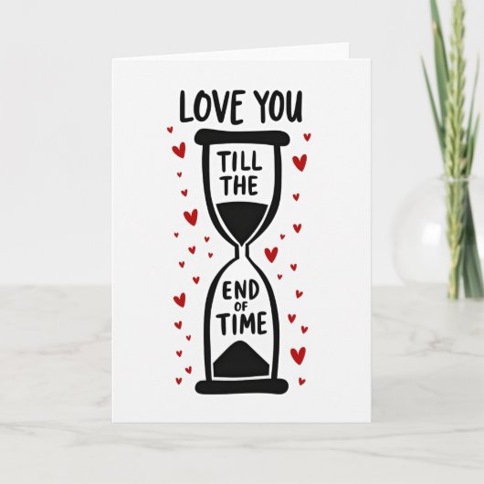 Love You Till The End Of Time Card Karte (Vorderseite)