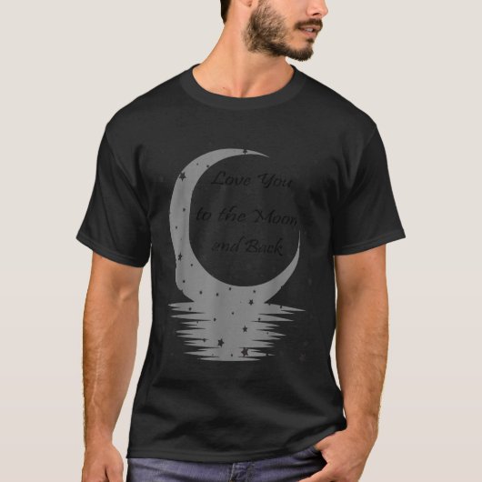 Love You To The Moon And Back T-Shirt (Vorderseite)