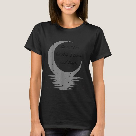 Love You To The Moon And Back T-Shirt (Vorderseite)