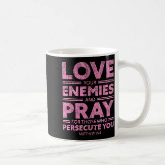 Love Your Enemies Bible Verse For Women Girl Valen Kaffeetasse