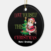 Love Yourself This Christmas Cute Cat Holiday Keramik Ornament (Links)