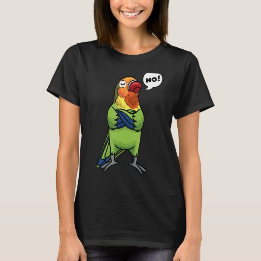 Lovebird Bird Stubborn No T-Shirt (Vorderseite)