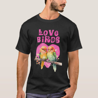Lovebirds Love Bird Love Birds Lovebird T-Shirt
